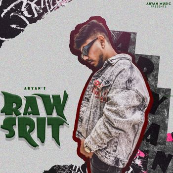 Aryan - RAW SPIT