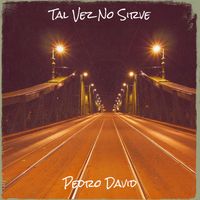 Pedro David - Tal Vez No Sirve