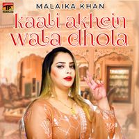 Malaika Khan - Kaali Akhein Wala Dhola