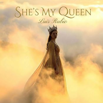 Luis Rubio - She's My Queen