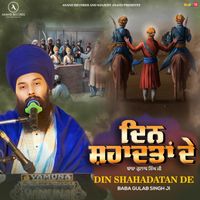 Baba Gulab Singh Ji - Din Shahadatan De