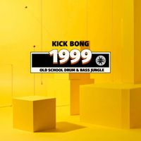 Kick Bong - 1999 Old School Drum & Bass Jungle