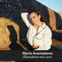Maria Anamaterou - Alatsatiane mou aera