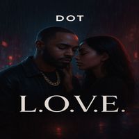 Dot - L.O.V.E. (Explicit)