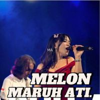 Melon - Maruh Ati