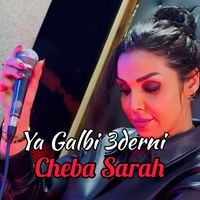 Cheba Sarah - Ya Galbi 3derni