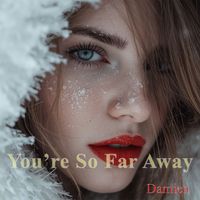 Damiens - You’re so Far Away