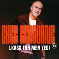 Cheb Redouane - L'kass Tah Men Yedi