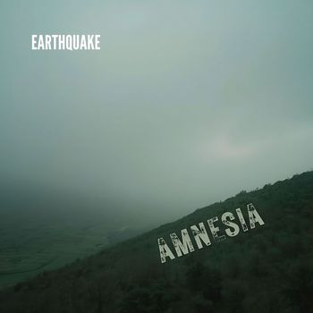Earthquake - Amnesia