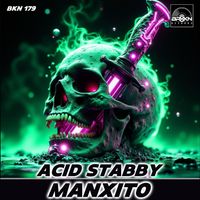 Manxito - Acid Stabby