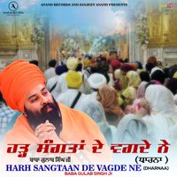 Baba Gulab Singh Ji - HARH SANGTAAN DE VAGDE NE