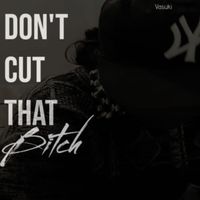 Vasuki - Don't Cut That Bitch