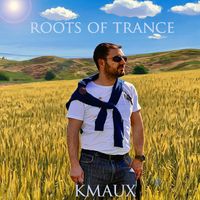 Kmaux - Roots of Trance