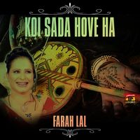 Farah Lal - Koi Sada Hove Ha