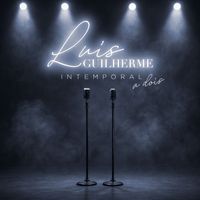Luís Guilherme - Intemporal (a dois)