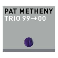 Pat Metheny Trio - Trio 99-00