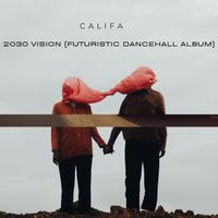 Califa - 2030 Vision (Futuristic Dancehall Album)