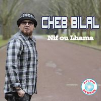 Cheb Bilal - Nif ou Lhama