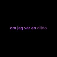 Albatraoz - om jag var en dildo (Explicit)