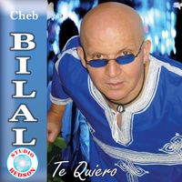Cheb Bilal - Te quiero
