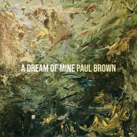 Paul Brown - A Dream of Mine