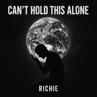 Richie - Can't Hold This Alone