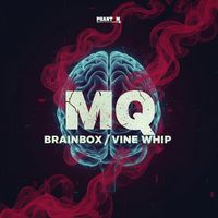 MQ - Brainbox / Vine Whip