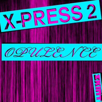 X-Press 2 - Opulence