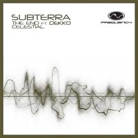 Subterra - The End / Celestial