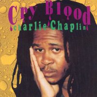 Charlie Chaplin - Cry Blood