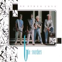 The Searchers - No Other Love
