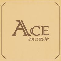 Ace - Live at the BBC