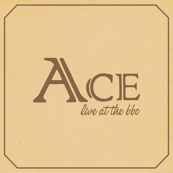 Ace - Live at the BBC
