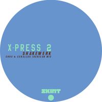 X-Press 2 - Shakewerk
