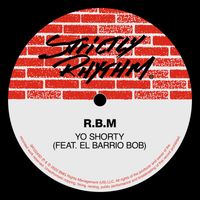 R.B.M. - Yo Shorty