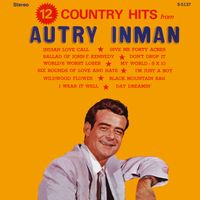 Autry Inman - 12 Country Hits from Autry Inman (Remastered 2021 from the Original Alshire Tapes)