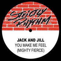 Jack and Jill - You Make Me Feel (Mighty Fierce)