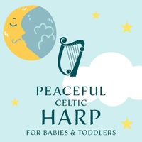 Claire Hamilton - Peaceful Celtic Harp Music for Babies & Toddlers