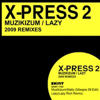 X-Press 2 - Muzikizum / Lazy (2009 Remixes)