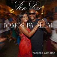 Wilfredo Lamothe - Ven, Ven ¡Vamos Pa Allá!