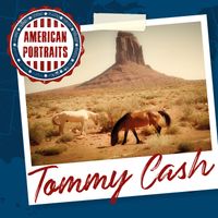 Tommy Cash - American Portraits: Tommy Cash