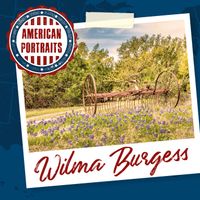 Wilma Burgess - American Portraits: Wilma Burgess
