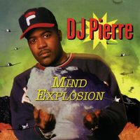 DJ Pierre - Mind Explosion
