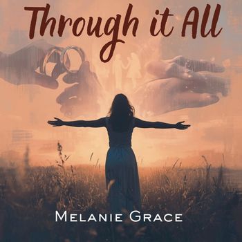 Melanie Grace - Through It All (Explicit)