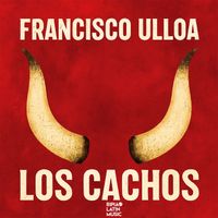 Francisco Ulloa - Los Cachos