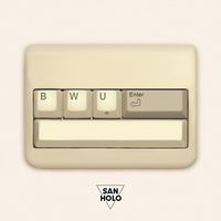 San Holo - BWU