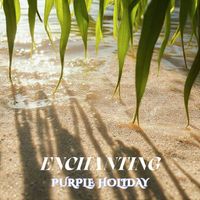 Purple Holiday - Enchanting