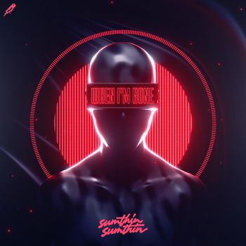 sumthin sumthin - When I'm Gone