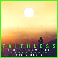 Faithless - I Need Someone (Yotto Remix Edit)