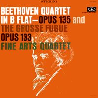 Fine Arts Quartet - Beethoven: String Quartet No. 16, Op. 135 & Grosse Fugue, Op. 133 (Remastered from the Original Concert Disc Master Tapes)